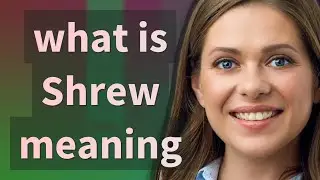 Shrew | meaning of Shrew