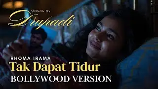 Tak Dapat Tidur | Bollywood Version — Vocal by Drupadi (Original Song by Rhoma Irama)