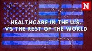 Healthcare In The U.S. Vs The Rest Of The World