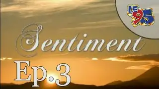Sentiment - &Eacute;pisode 3