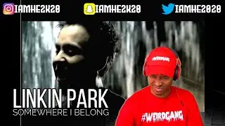 LINKIN PARK - SOMEWHERE I BELONG (REACTION)