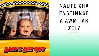 Babys Day Out... Naute te kha engtinnge an awm zel?