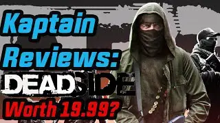 KaptainKayy Reviews DeadSide.  Is it Worth $19.99?