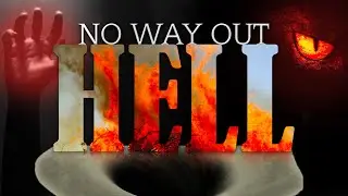 Lost In Hell Forever | The Result of Rejecting Jesus | Hades and Hell