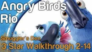 Angry Birds Rio - Level 2-14 Smugglers Den 3 Star Walkthrough | WikiGameGuides