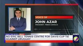 No Eric Bell Tennis Centre For Davis Cup Tie Against Uruguay | TVJ Sports