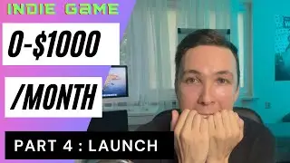0 - $1000/ month | Indie Game Series | Part 4 ( App Store Launch Strategy )