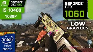 Call of Duty: Warzone GTX 1060 6GB ( Low Graphics ) x i5 10400