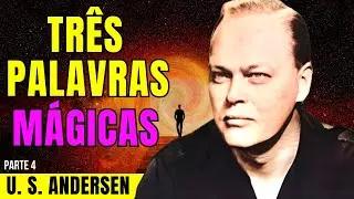 TR&Ecirc;S PALAVRAS M&Aacute;GICAS |  U.S. ANDERSEN | PARTE 4