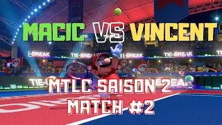 MACIC - VINCENT | MTLC SAISON 2 - M#2 ! Mario Tennis