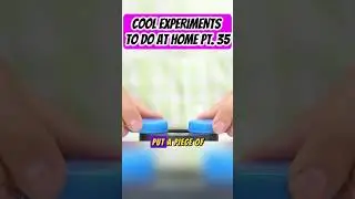 COOL EXPERIMENTS TO DO AT HOME PT. 35 #diy #experiment #coolexperiments #science #scienceexperiments