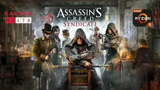 Assassin's Creed: Syndicate - RX 470 - Ryzen 5 2600 - FPS Test