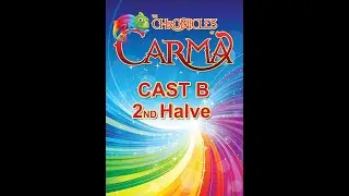 CHRONICLES of CARMA : Cast B 2ND HALF / 2DE HELFDE