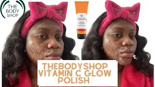 THE BODY SHOP VITAMIN C DAILY GLOW POLISH REVIEW | ACNE PRONE SKIN