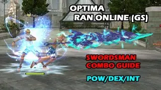 OPTIMA RAN ONLINE (GS VERSION) | SWORDSMAN | COMBO GUIDE | PK | POW-DEX-INT |