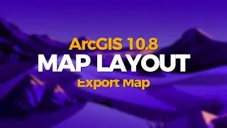 Export Map | Map Layout | ArcGIS 10.8