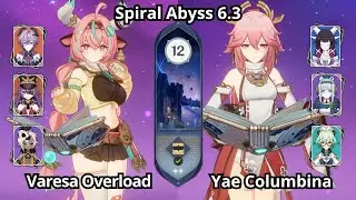 NEW !! C0 Varesa Durin Overload & C0 Yae Columbina Team - Spiral Abyss Floor 12 Genshin Impact 6.3