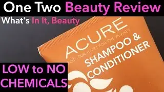 Acure Organics Natural Argan Shampoo & Conditioner - One Two Beauty Review | What's In It, Beauty?
