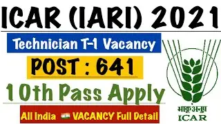 ICAR IARI Technician T-1 Vacancy 2021 | ICAR IARI Technical Recruitment Age, Qualification, Syllabus