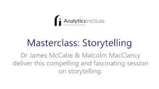Analytics Institute Masterclass: Storytelling