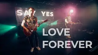 Say Yes - Love Forever (Live in St. Petersburg, 2018)