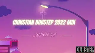 christian dubstep 2023 MIX