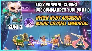 EASY WINNING COMBO USE COMMANDER YUKI SKILL 3 HYPER RUBY ASSASSIN MAGIC CRYSTAL IMMORTAL MAGIC CHESS