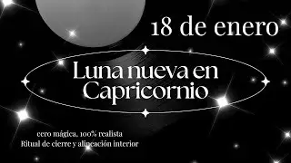 Luna Nueva en Capricornio 🌑 | Ritual de Cierre y Alineaci&oacute;n Interior (No Manifestaci&oacute;n)