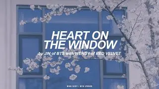 Heart On The Window with Wendy of Red Velvet | Jin (BTS - 방탄소년단) English Lyrics