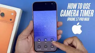 How To Use Camera Timer On iPhone 17 / 17 Pro