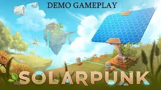 Solarpunk | Demo Gameplay