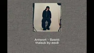 Antwort &middot; Bawsti (ซับไทย - thaisub)