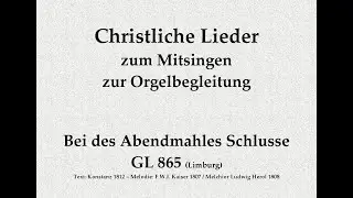 Bei des Abendmahles Schlusse GL 865 (Limburg) Mitsingversion mit Orgelbegleitung u. eingeblend. Text