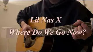 Lil Nas X (릴나스엑스) - Where Do We Go Now 기타커버 (Guitar cover)🎸