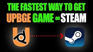 The fastest way to get UPBGE games on Steam