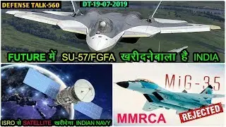 Indian Defence News:Mig-35 Rejected in MMRCA,India may buy SU-57,Navy to buy a satellite from ISRO