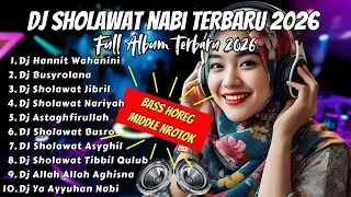 DJ SHOLAWAT TERBARU 2026 FULL ALBUM - SPECIAL BULAN SYABAN | SLOW BASS X HOREG