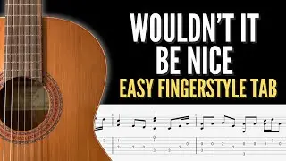 Wouldn&rsquo;t It Be Nice Easy Fingerstyle Guitar TAB | Beginner Acoustic Arrangement