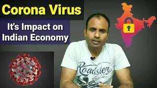 Coronavirus Lockdown and It's Impact on Indian Economy