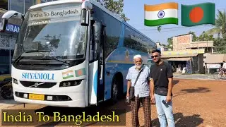 Kolkata India to Dhaka Bangladesh by Bus / International bus journey experience