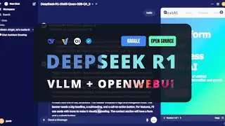 DeepSeek-R1-Qwen-32B + VLLM + OpenWebUI + Kaggle: Best Local DeepSeek Chat Replica Beats Ollama