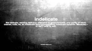 What does indelicate mean