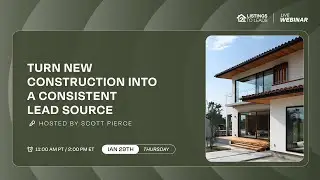 Turn New Construction into a Consistent & Profitable Lead Source