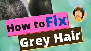 2. 【How to fix your grey hair】Chinese Medical point of view of grey hair and its self treatment