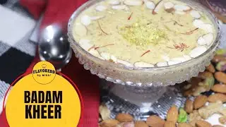 Badam Kheer Recipe | Dry Fruits Kheer Recipe By Flavoredd By Nikki