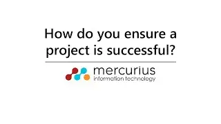 How Do You Ensure A Project Is Successful? - Mercurius IT