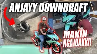 DOWNDRAFT AEROX BIAR MAKIN NGAJOAAAK
