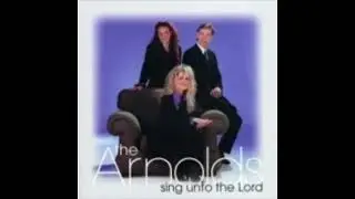 When Nothing But A Miracle Will Do - The Arnolds