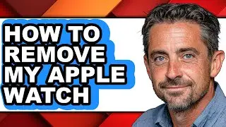 How to Remove My Apple Watch (easy Method)