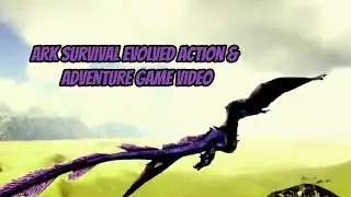 ARK Survival Evolved Gameplay | Follow All Time